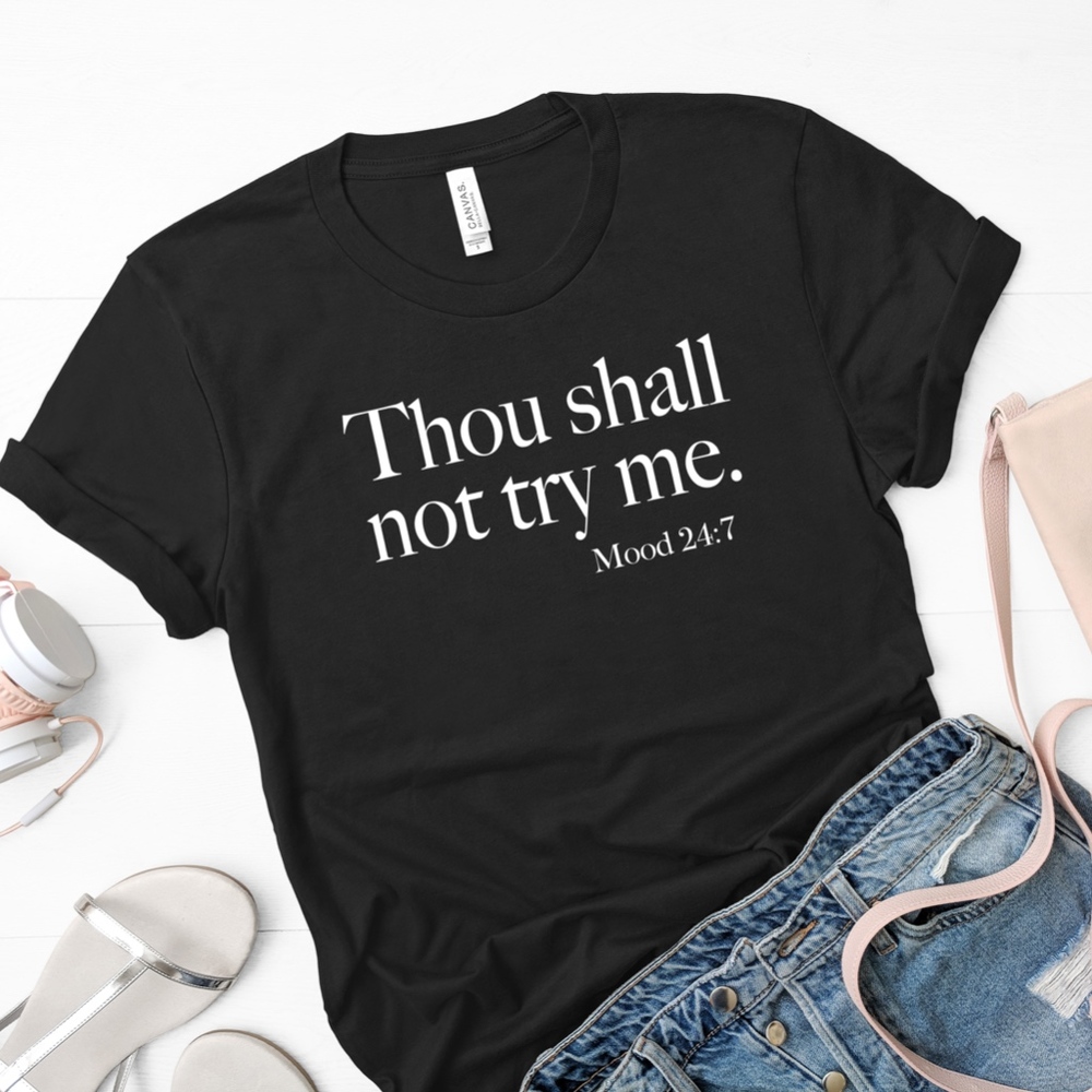 Thou Shall Not Try Me Tee